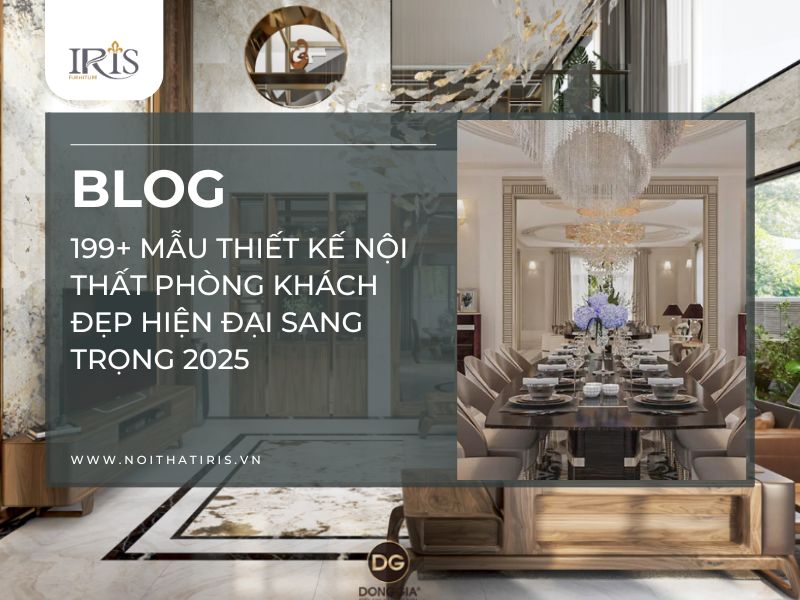 199+ Mẫu thiết kế nội thất phòng khách đẹp hiện đại sang trọng 2025
