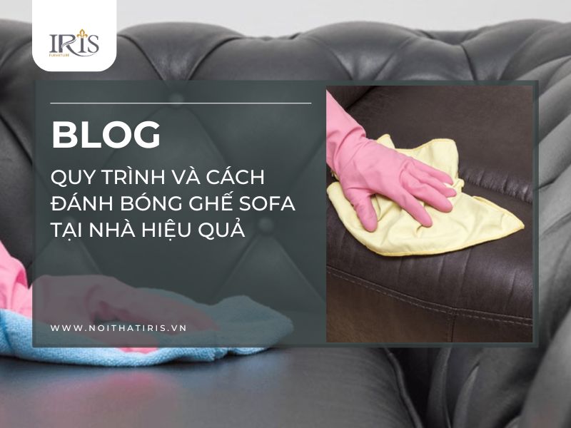 Quy trình và cách đánh bóng ghế sofa tại nhà hiệu quả