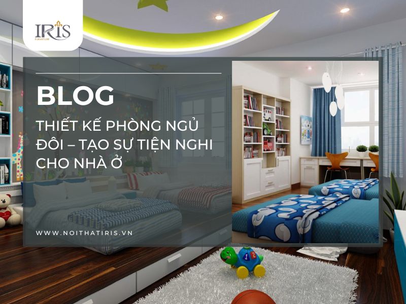 Thiết kế phòng ngủ đôi – Tạo sự tiện nghi cho nhà ở