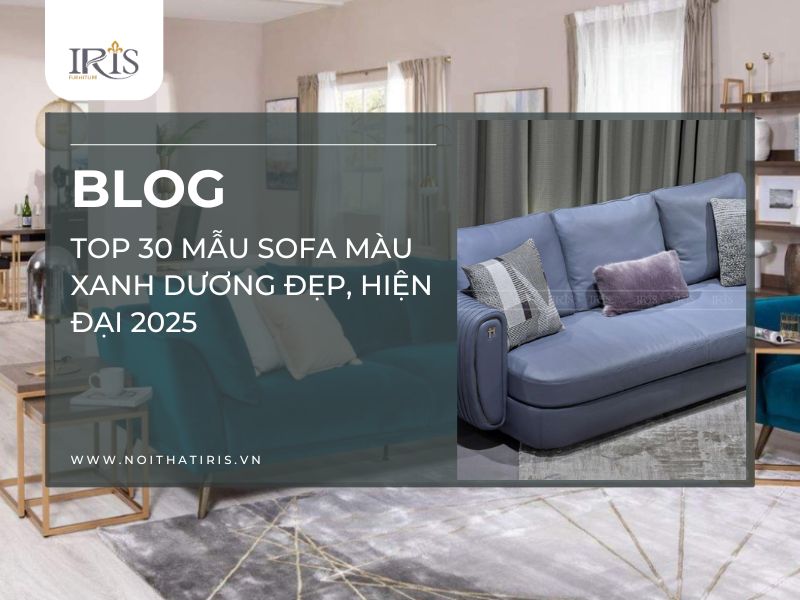 Top 30 mẫu sofa màu xanh dương đẹp, hiện đại 2025