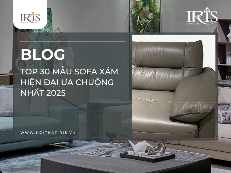 Top 30 mẫu sofa xám hiện đại ưa chuộng nhất 2025