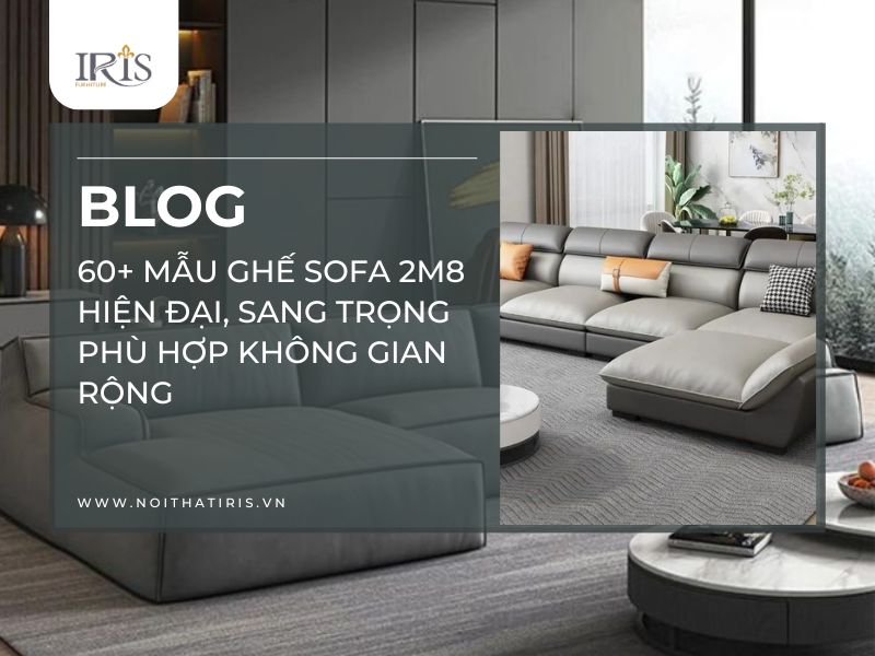 60+ Mẫu Ghế Sofa 2m8 Hiện Đại, Sang Trọng Phù Hợp Không Gian Rộng