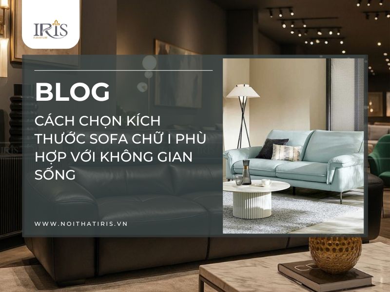 Cách chọn kích thước sofa chữ I phù hợp với không gian sống