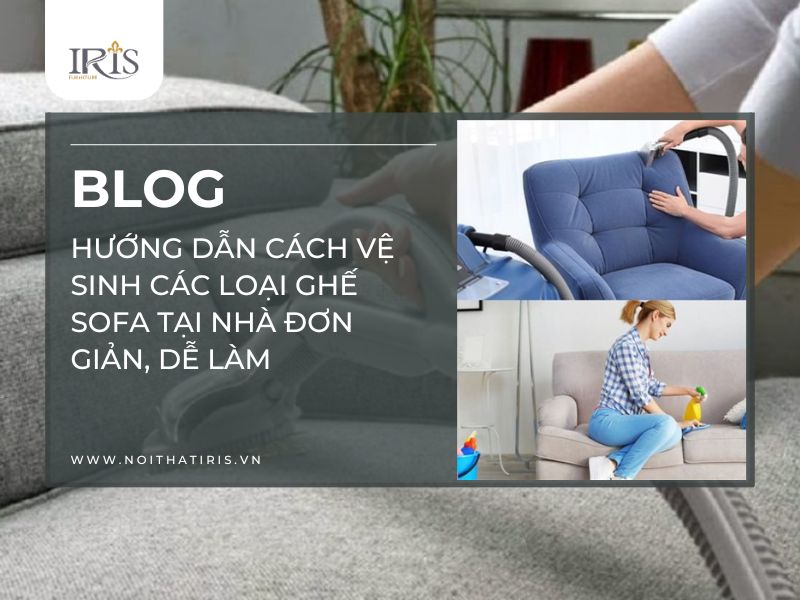 Hướng dẫn cách vệ sinh các loại ghế sofa tại nhà đơn giản, dễ làm