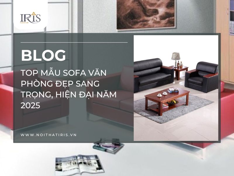 Top mẫu sofa văn phòng đẹp sang trọng, hiện đại năm 2025 