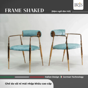 GHẾ ĂN FRAME SHAKED